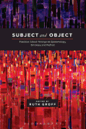 Subject and Object Frankfurt School Writings on Epistemology, Ontology, and Method