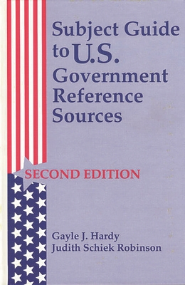 Subject Guide to U.S. Government Reference Sources - (Davis), Gayle J Hardy