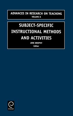 Subject-Specific Instructional Methods and Activities - Brophy, Jere E (Editor)