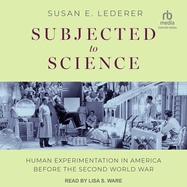 Subjected to Science: Human Experimentation in America Before the Second World War