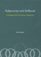 Subjectivity and Selfhood: Investigating the First-Person Perspective