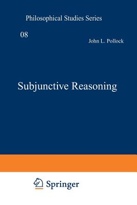 Subjunctive Reasoning - Pollock, J L