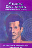 Subliminal Communication: Emperor's Clothes or Panacea?