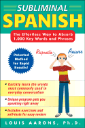Subliminal Spanish: The Effortless Way to Absorb 1,000 Key Words and Phrases