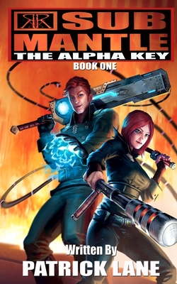 Submantle: The Alpha Key - Lane, Patrick