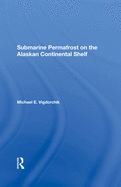 Submarine Permafrost on the Alaskan Continental Shelf