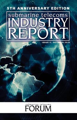 Submarine Telecoms Industry Report - Submarine Telecoms Forum