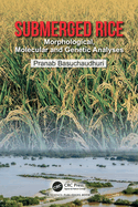 Submerged Rice: Morphological, Molecular and Genetic Analyses