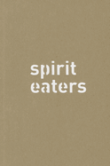 Subodh Gupta: Spirit Eaters