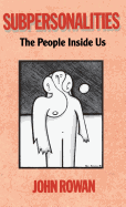 Subpersonalities: The People Inside Us
