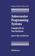 Subrecursive Programming Systems: Complexity & Succinctness