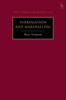 Subrogation and Marshalling - Gregson, Rory