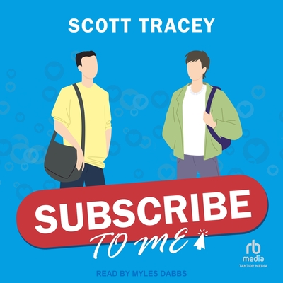 Subscribe to Me - Tracey, Scott, and Dabbs, Myles (Read by)