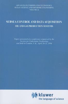 Subsea Control and Data Acquisition: for Oil and Gas Production Systems - Society for Underwater Technology (SUT) (Editor)