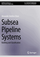 Subsea Pipeline Systems: Building and Classification
