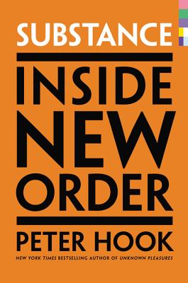 Substance: Inside New Order - Hook, Peter