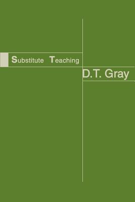 Substitute Teaching - Gray, D T