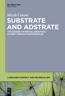 Substrate and Adstrate: The Origins of Spatial Semantics in West African Pidgincreoles