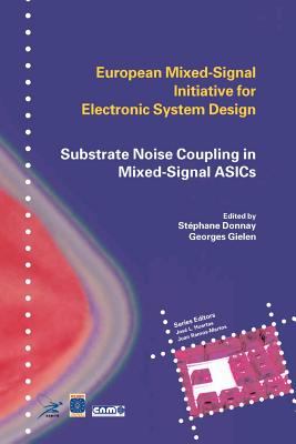 Substrate Noise Coupling in Mixed-Signal ASICs - Donnay, St�phane (Editor), and Gielen, Georges (Editor)