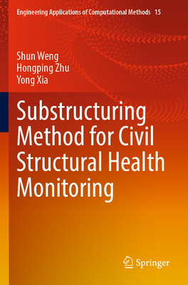 Substructuring Method for Civil Structural Health Monitoring - Weng, Shun, and Zhu, Hongping, and Xia, Yong