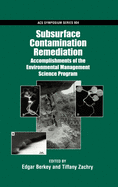 Subsurface Contamination Remediation: Accomplishments of the Environmental Management Science Program