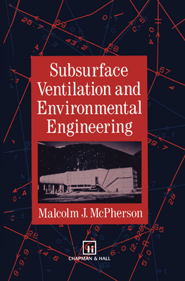 Subsurface Ventilation and Environmental Engineering - McPherson, M J