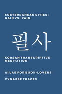 Subterranean Cities: Gain vs. Pain