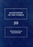 Subterranean Ecosystems - Wilkens, Horst, and Culver, D C (Editor), and Humphreys, W F (Editor)