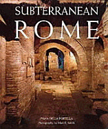 Subterranean Rome: Catacombs, Baths, Temples - Konemann (Creator)