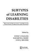 Subtypes of Learning Disabilities: Theoretical Perspectives and Research