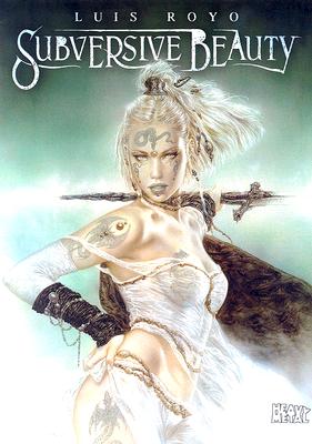 Subversive Beauty - Royo, Luis