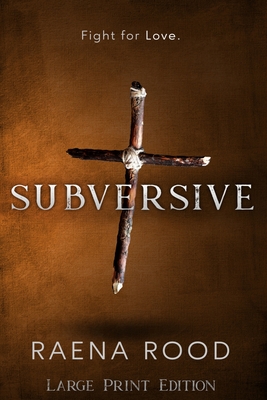 Subversive: Large Print Edition - Rood, Raena