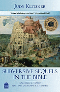 Subversive Sequels in the Bible: How Biblical Stories Mine and Undermine Each Other