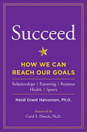 Succeed: How We Can Reach Our Goals
