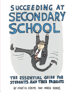 Succeeding at Secondary School: An Essential Guide for Students and their Parents