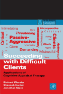 Succeeding with Difficult Clients: Applications of Cognitive Appraisal Therapy