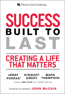 Success Built to Last: Creating a Life That Matters