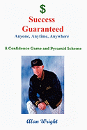 Success Guaranteed: Anyone, Anytime, Anyplace