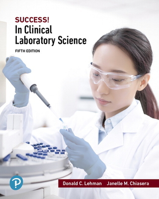 SUCCESS! in Clinical Laboratory Science - Lehman, Donald, and Chiasera, Janelle