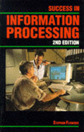 Success in Information Processing - Flowers, Stephen