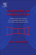 Success in Innovation: Improving the Odds by Understanding the Factors for Unsuccess