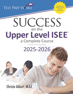 Success on the Upper Level ISEE: A Complete Course