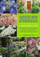 Success with Hydrangeas: A Gardener's Guide