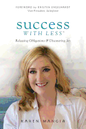 Success with Less: Releasing Obligations and Discovering Joy