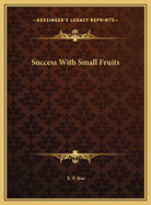 Success with Small Fruits