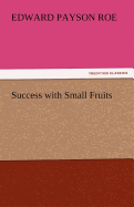 Success with Small Fruits