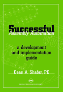 Successful Assembly Automation: A Development & Implementation Guide