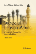 Successful Decision-Making: A Systematic Approach to Complex Problems