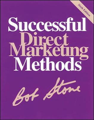 Successful Direct Marketing Methods - Stone, Bob, and Stone, Robert B, PH.D.