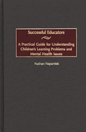 Successful Educators: A Practical Guide for Understanding Children's Learning Problems and Mental Health Issues